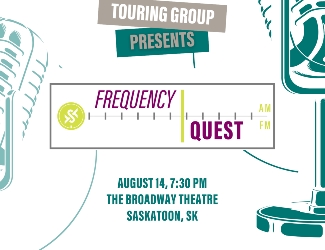 Poster of the show, stating that the show is at 7:30pm at the Broadway Theatre in Saskatoon on August 14th, 2024