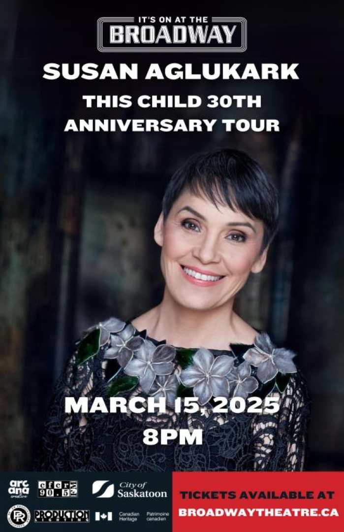 Image of Susan Aglukark. Text says: This child 30th anniversary tour. March 15th at 8pm at the broadway theatre. Tickets available at broadwaytheatre.ca